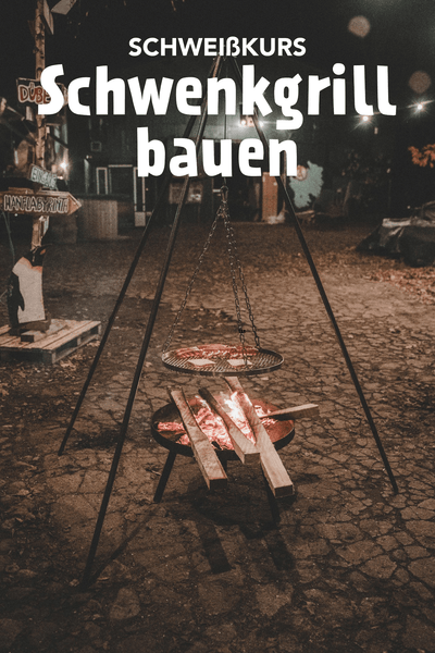 Schwenkgrill bauen | Schweißkurs - kliemannsland